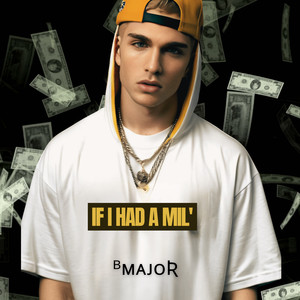 If I Had A Mil'