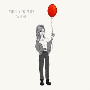 Audrey & The Party (Explicit)