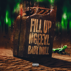 Fill Up (feat. BabyDrill) (Explicit)