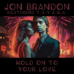 Hold On To Your Love (feat. T.A.Y.A.R.A)