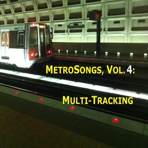 Metrosongs, Vol. 4: Multi-Tracking