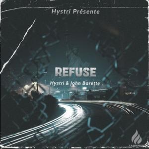 Refuse (feat. John Barette) (Explicit)