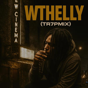 WTHELLY Tr7pMix (Explicit)