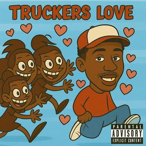 Truckers Love (Explicit)