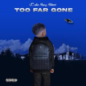 Too Far Gone (Explicit)
