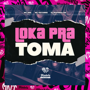 Loka pra Toma (Explicit)