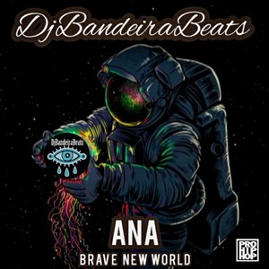 Ana Brave New World