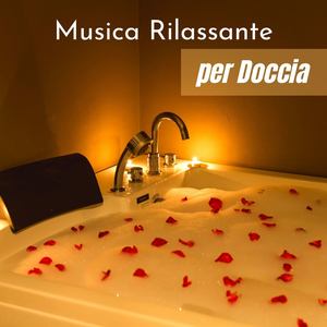 Musica rilassante per doccia: musiche new age strumentali per spa, sauna, terme, centri benessere