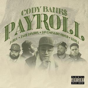Payroll (feat. Zach London, J-Cruu, LoveSongDesmond & Keola) (Explicit)