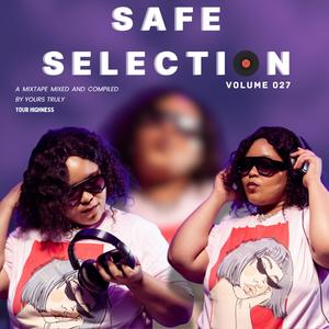 SAFE SELECTION VOL.027 WOMENS MONTH (feat. YOUR HIGHNESS & SAFE SELECTION)