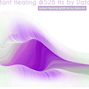 Instant Healing @ 528 Hz