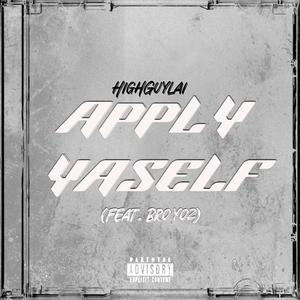 Apply Yaself (feat. Bro Yoz) [Explicit]