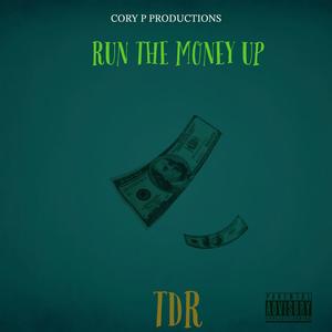Run The Money Up (Explicit)