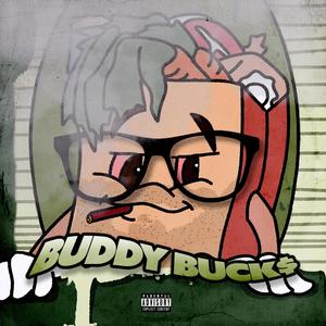 BUDDY BUCK$ (Explicit)