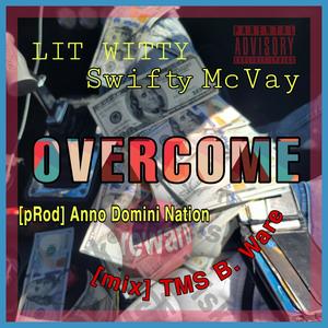 Overcome (feat. Swifty McVay) (Explicit)