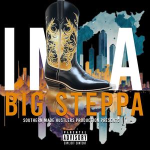 I'm A Big Steppa (Explicit)