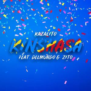 Kinshasa(feat. Delmundo & Zito) (Explicit)