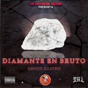 Diamante En Bruto (feat. Shock Castro) (Explicit)