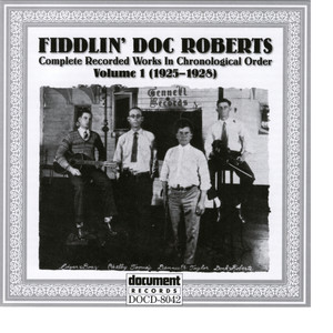 Fiddlin Doc Roberts Vol. 1 1925 - 1928