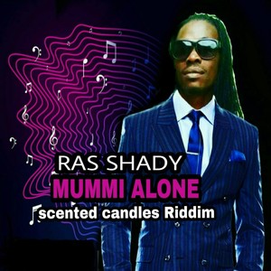 Mummi Alone (Scented Candles Riddim)