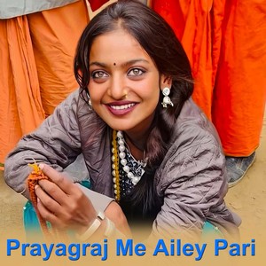 Prayagraj Me Ailey Pari