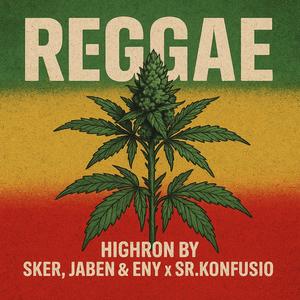 Reggae (feat. HighRon, Jaben, Eny & Sr.Konfusio) (Explicit)