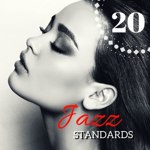 20 Jazz Standards - Best Jazz Music Classics, Unforgettable Tracks Compilation