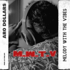 M.W.T.V (melody with the vibes)