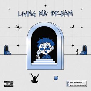Living Ma Dream (Explicit)