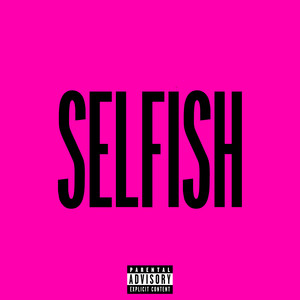 Selfish (Explicit)