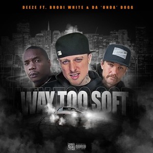 Way Too Soft (Explicit)