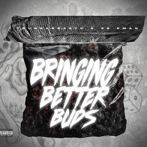 Bringing Better Buds (Explicit)