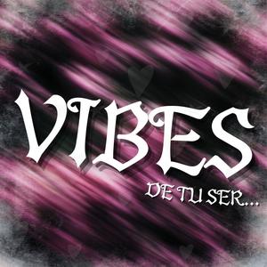 Vibes De Tu Ser...