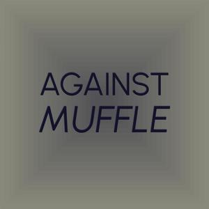 Against Muffle