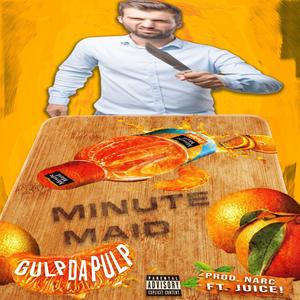 Minute maid (feat. Juice!) (Explicit)