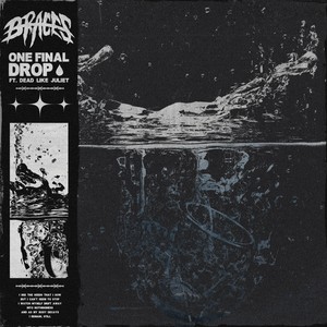 One Final Drop (feat. Dead Like Juliet) (Explicit)