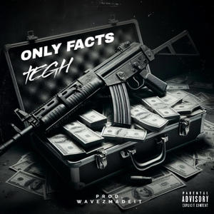 Only Facts (Tegh) [Explicit]