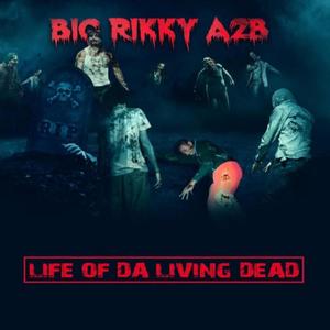 LIFE OF DA LIVING DEAD (Explicit)