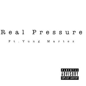 Real Pressure (feat. Yung Martez) [Explicit]