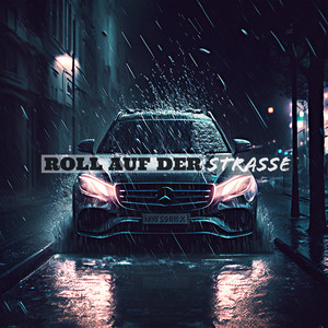 Roll Auf Der Strasse (Explicit)