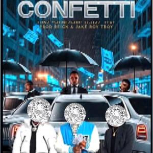 Confetti (feat. Jakkboi Troy & Prod reign) (Explicit)