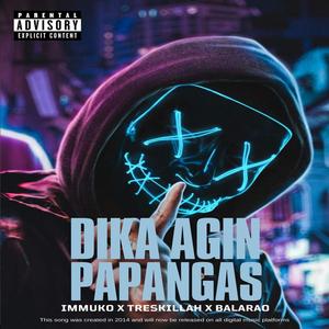 Dika agin papangas (feat. Balarao & Trezkillah) (Explicit)