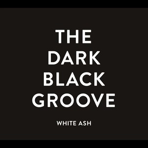 THE DARK BLACK GROOVE