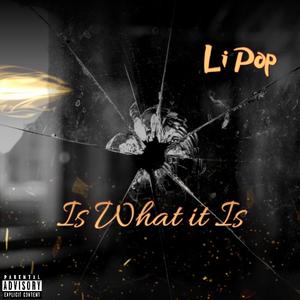 Is What it is (Explicit)