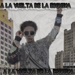 A la Vuelta de la Esquina (Explicit)