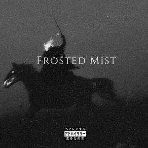 Frosted Mist (Explicit)