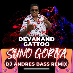 Suno Goriya (Dj Andres Bass Remix)