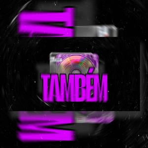 MEGA FUNK TAMBÉM (Explicit)