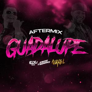 Guadalupe (After Mix|feat. Dj Enzo Thomas & Dj Alejandro Daniel)