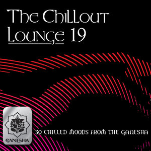 The Chillout Lounge Vol. 19